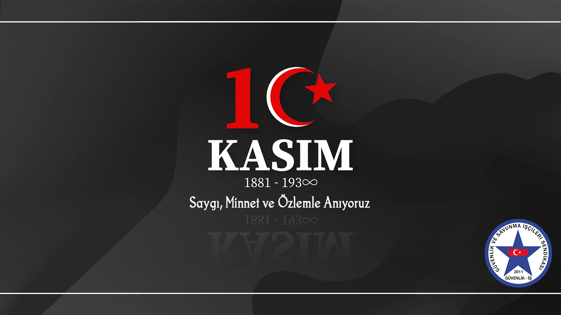 Güvenlik-İş Sendikası’ndan 10 Kasım Atatürk’ü Anma Mesajı